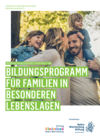 Bildungsprogramm für Familien in besonderen Lebenslagen Bildungsprogramm für Familien in besonderen Lebenslagen
