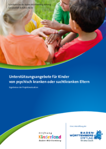Unterstützungsangebote für Kinder von psychisch kranken oder suchtkranken Eltern