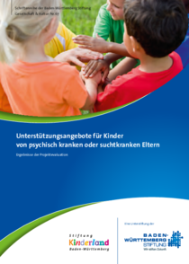 Unterstützungsangebote für Kinder von psychisch kranken oder suchtkranken Eltern